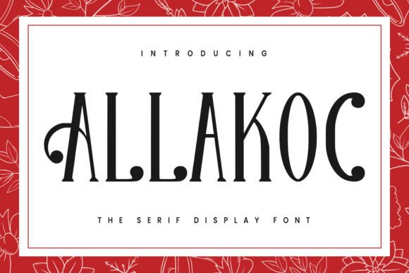 Allakoc: A Stylish Serif Font for Confident Branding