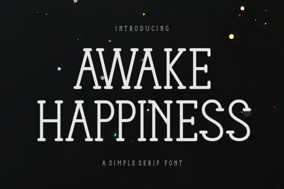 Awake Happiness: A Friendly Serif Font That Makes Your Brand Feel Warmer