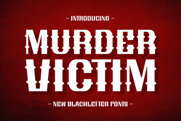 Murder Victim: A Modern Blackletter Font for Digital Impact