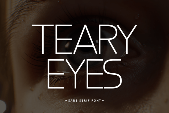 Teary Eyes: A Friendly Sans Serif Font for Digital Brands